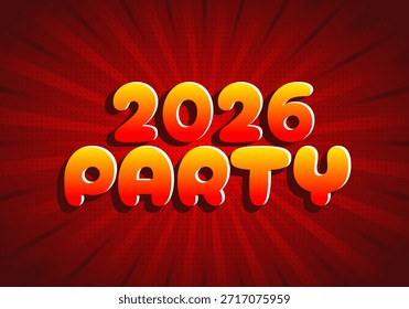A vibrant graphic design featuring the text 2026 PARTY in bold, colorful letters against a red burst background.