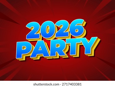 Un Diseño gráfico vibrante con el texto 2026 PARTY en letras llamativas y coloridas sobre un dinámico fondo rojo con rayos que emanan del centro.