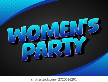 Un Diseño gráfico vibrante con el texto Womens Party en negritas, letras degradadas azules sobre un fondo oscuro con acentos azules.