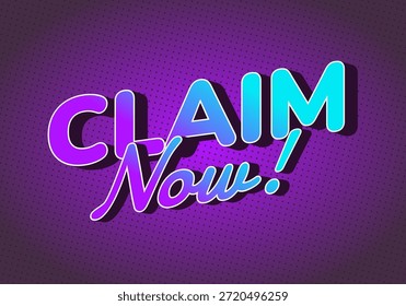 A vibrant graphic design featuring the text CLAIM Now! in bold, playful typography. The colors transition from purple to blue, set against a dark purple background with a dotted pattern.