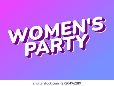 Un Diseño gráfico vibrante con el texto Womens Party en tipografía audaz y juguetona con un fondo degradado que cambia de rosa a azul.