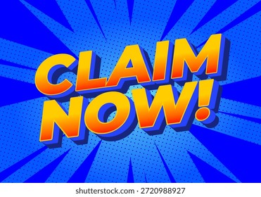 A vibrant graphic design featuring the text CLAIM NOW! in bold, stylized font. The background is a bright blue with a comic book style burst pattern.