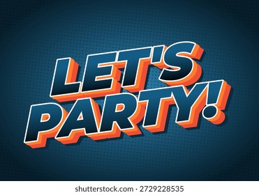 A vibrant graphic design featuring the text Lets Party! in bold, 3D typography with a blue background.