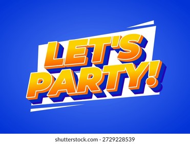 A vibrant graphic design featuring the text LETS PARTY! in bold, colorful letters against a blue background.