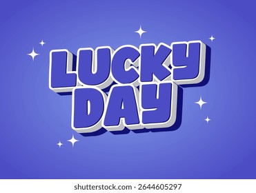 A vibrant graphic design featuring the words LUCKY DAY in bold, playful typography. The background is a bright purple with sparkling stars, creating a cheerful and festive atmosphere.