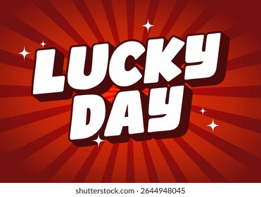 A vibrant graphic design featuring the words LUCKY DAY in bold, playful typography. The background is a rich red with radiating lines and sparkling stars, creating a festive atmosphere.