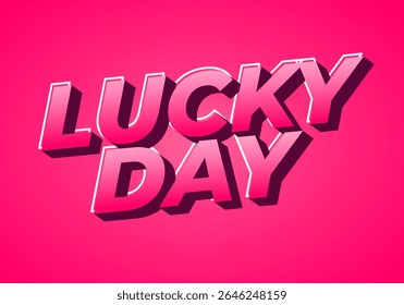 A vibrant graphic design featuring the words LUCKY DAY in bold, 3D typography. The text is set against a bright pink background, creating a cheerful and energetic vibe.