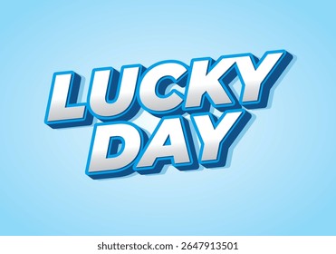 A vibrant graphic design featuring the words LUCKY DAY in bold, three dimensional letters. The text is styled with a blue outline and a light blue background