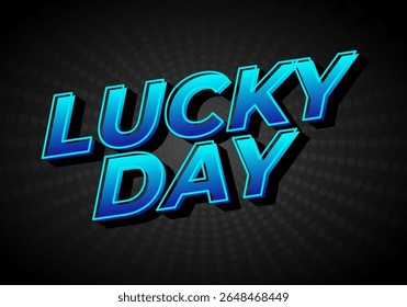 A vibrant graphic design featuring the words LUCKY DAY in bold, 3D blue letters against a dark background with a radial gradient effect.