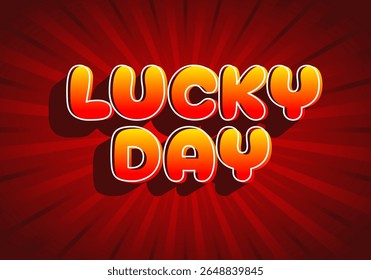 A vibrant graphic design featuring the words LUCKY DAY in bold, rounded letters. The text is colored in a gradient of orange and yellow, set against a red radial background