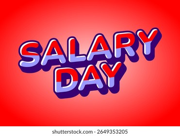 A vibrant graphic design featuring the words SALARY DAY in bold, 3D style typography. The background is a bright red gradient, enhancing the visual appeal of the text.