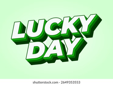 A vibrant graphic design featuring the words LUCKY DAY in bold, three dimensional typography. The text is primarily green with white accents, set against a light green background