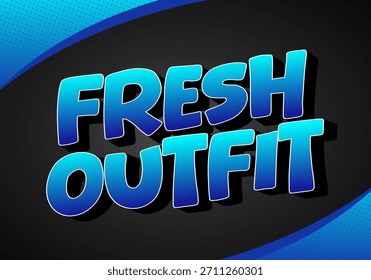 A vibrant graphic design featuring the words Fresh Outfit in bold, blue gradient letters against a dark background with curved shapes.