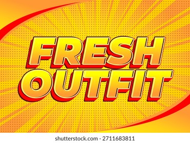 Ein lebendiges Grafikdesign mit den Worten Fresh Outfit in fett, stilisierte Typografie. Der Hintergrund ist ein Farbverlauf von Gelb und Orange mit einem Burst-Muster.