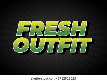 A vibrant graphic design featuring the words fresh outfit in bold, green gradient letters against a black background with a radial pattern