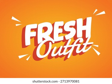 Un Diseño gráfico vibrante con las palabras FRESH Outfit en tipografía audaz y juguetona sobre un fondo naranja