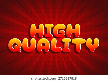 A vibrant graphic design featuring the words high quality in bold, colorful typography against a red burst background.