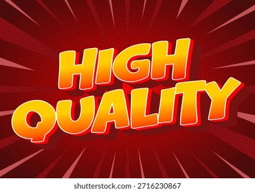 A vibrant graphic design featuring the words High Quality in bold, stylized font with a gradient from yellow to orange, set against a red burst background.