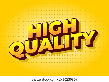 Un Diseño gráfico vibrante con las palabras de alta calidad en tipografía estilizada y audaz sobre un fondo amarillo brillante