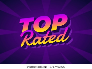 A vibrant graphic design featuring the words Top Rated in a bold, colorful font. The background has a radial burst pattern in purple tones, creating an energetic and eye catching effect.