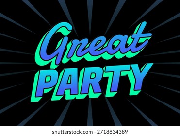 A vibrant graphic design featuring the words Great Party in a stylized font, with a dynamic background of radiating lines.