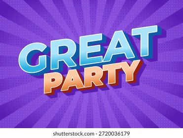 A vibrant graphic design featuring the words Great Party in bold, colorful letters against a purple radial background.