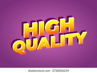 A vibrant graphic design featuring the words HIGH QUALITY in bold, 3D typography with a gradient color scheme on a purple dotted background.