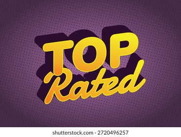 Un Diseño gráfico vibrante con las palabras Top Rated en negrita, tipografía amarilla con un efecto de sombra, sobre un fondo de puntos púrpura