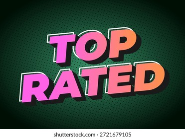 Un Diseño gráfico vibrante con las palabras TOP RATED en tipografía atrevida y colorida. El texto tiene un efecto de degradado que cambia de rosa a naranja, establecido sobre un fondo de puntos verde oscuro.