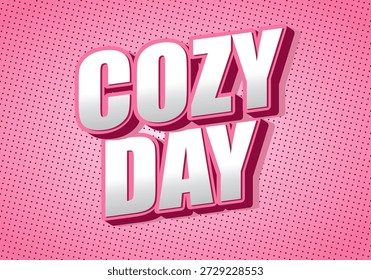 Um design gráfico vibrante com as palavras Cozy Day em negrito, letras tridimensionais contra um fundo pontilhado rosa.