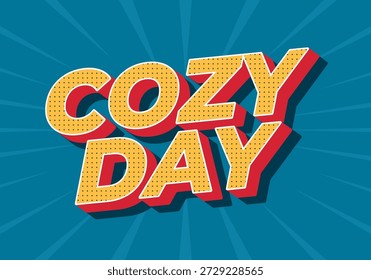 A vibrant graphic design featuring the words Cozy Day in bold, playful typography. The background is a bright blue with radiating lines, creating a cheerful and inviting atmosphere.