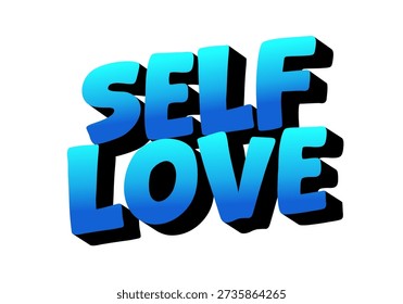 A vibrant graphic design featuring the words self love in bold, 3D blue letters with a shadow effect.