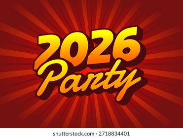 A vibrant graphic design featuring the year 2026 and the word Party in bold, playful typography. The background has radial lines radiating outward, creating a festive atmosphere.