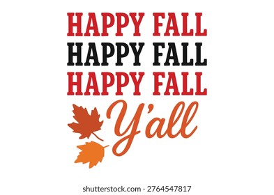 A vibrant graphic features the repeated phrase 'happy fall' alongside 'y'all' and autumn leaf illustrations.