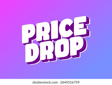 A vibrant graphic featuring the bold text PRICE DROP in a playful, 3D style. The background transitions from pink to blue, creating an eye catching effect.