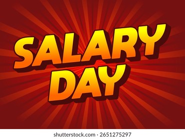 A vibrant graphic featuring the bold text SALARY DAY in a playful font, set against a dynamic red background with radiating lines, evoking excitement and celebration.