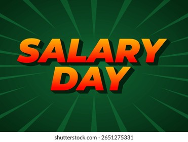 A vibrant graphic featuring the bold text SALARY DAY in a striking orange and yellow gradient against a green background with radiating lines.