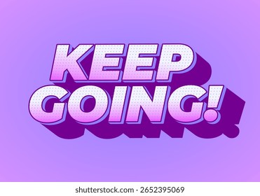 A vibrant graphic featuring the motivational phrase KEEP GOING! in bold, stylized typography. The text has a gradient effect transitioning from pink to purple, set against a soft purple background.