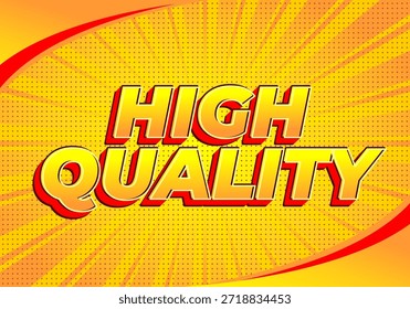 A vibrant graphic featuring the text HIGH QUALITY in bold, stylized font against a bright yellow background with radiating lines and dots.