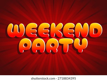Eine lebendige Grafik mit dem Text Weekend Party in fetten, abgerundeten Buchstaben mit einem roten und orangefarbenen Farbverlauf auf rotem Burst-Hintergrund.