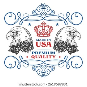 Vibrant graphic featuring two eagle heads on either side of a crown. The text emphasizes premium quality and made in USA. Decorative elements enhance the overall elegance of the design.