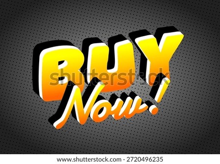 A vibrant graphic featuring the words BUY Now! in bold, 3D lettering with a gradient from yellow to orange, set against a textured black background.