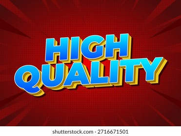 A vibrant graphic featuring the words HIGH QUALITY in bold, 3D text with a blue and yellow color scheme against a red burst background.