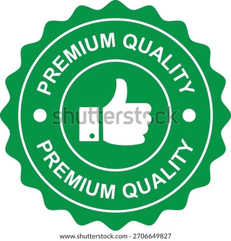 A vibrant green premium quality badge with a white thumbs-up icon, symbolizing excellence and approval for products or services.