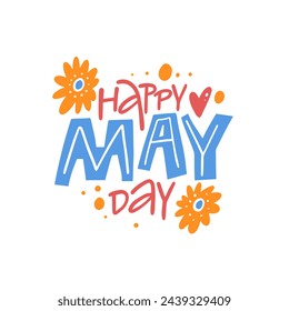 Vibrant Happy May Day lettering poster exuding springtime cheer with unique typography. Perfect for celebrating the arrival of May and spreading joy.