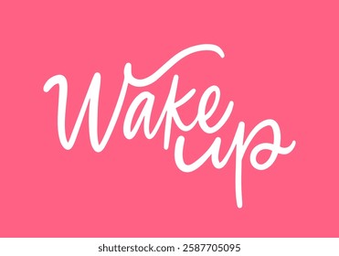 A vibrant and highly motivating Wake Up graphic design that is perfect for inspiring people every morning