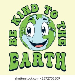 a vibrant illustration featuring a happy earth with the text "be kind to the earth" in bold, retro-style font. perfect for eco-friendly t-shirt designs, mugs, hats, or environmental awareness campaign