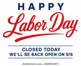 A vibrant Labor Day graphic features bold red and blue typography with the text 'Happy Labor Day' and 'Closed Today' on a clean white background.