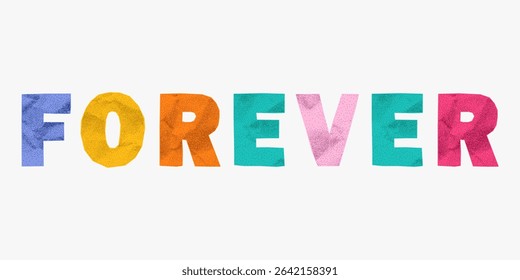 Vibrant letter forever made from multicolor paper letters. Ripped and crumpled texture, hand cut collage pieces, ransom sticker style, playful DIY vibe.