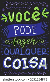 Vibrant Lettering Phrase in Brazilian Portuguese. Translation - You can do anything